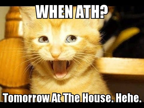Tomorrow ATH. Hehe. ?