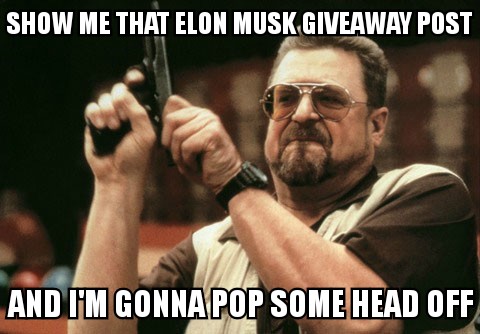 Everytime I See this Elon Musk Giveaway Post